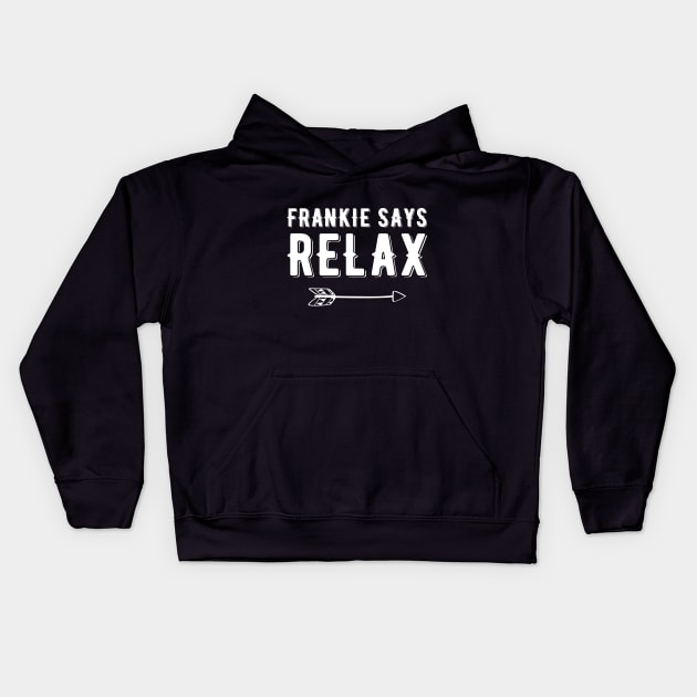 Frankie Says Relax Kids Hoodie by captainmood